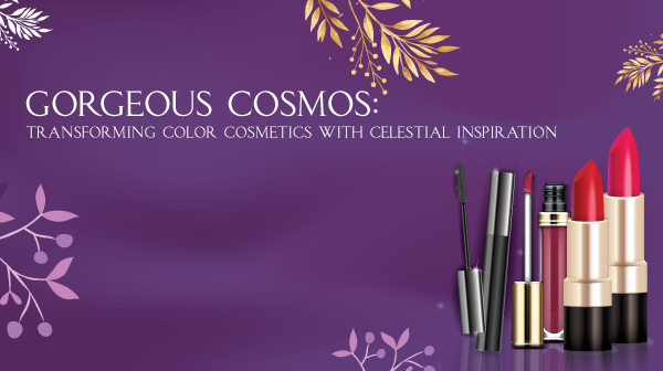 Gorgeous Cosmos: Transforming Color Cosmetics with Celestial Inspiration