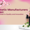 Discover the top cosmetic manufacturers in Gurgaon, known for quality, innovation, and excellence in beauty products. Explore trusted brands for your cosmetic needs.