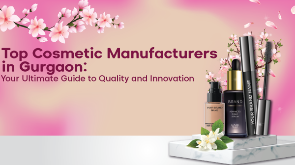 Discover the top cosmetic manufacturers in Gurgaon, known for quality, innovation, and excellence in beauty products. Explore trusted brands for your cosmetic needs.
